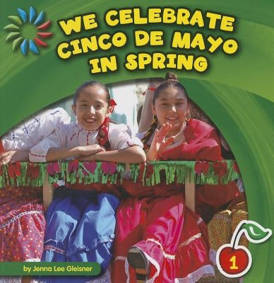 We Celebrate Cinco de Mayo in Spring by Gleisner, Jenna Lee