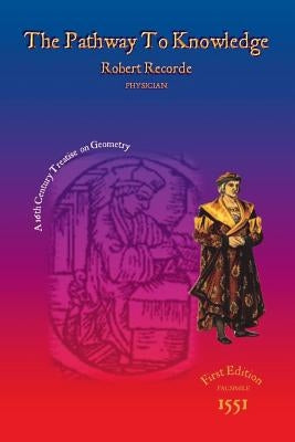 The Pathway to Knowledge by Recorde, Robert