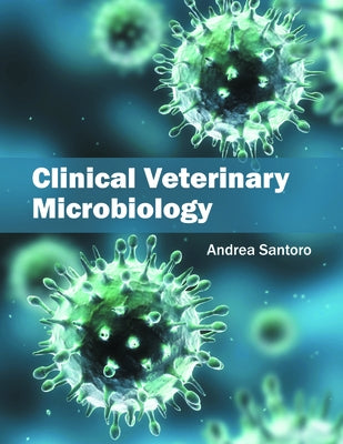 Clinical Veterinary Microbiology by Santoro, Andrea