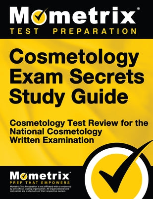 Cosmetology Exam Secrets Study Guide: Cosmetology Test Review for the National Cosmetology Written Examination by Cosmetology Exam Secrets Test Prep