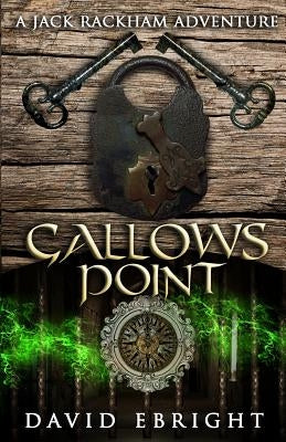 Gallows Point: A Jack Rackham Adventure by Ebright, David N.