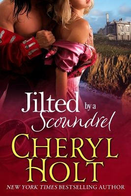 Jilted by a Scoundrel by Holt, Cheryl