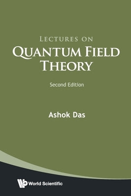 Lectures on Quantum Field Theory (Second Edition) by Das, Ashok