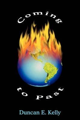Coming to Past by Kelly, Duncan E.