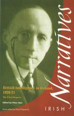British Intelligence in Ireland: The Final Reports by Hart, Peter