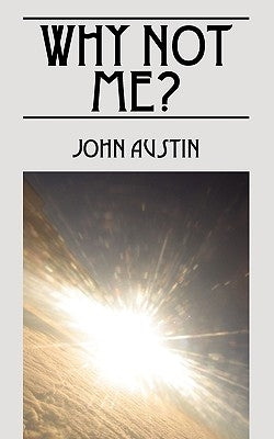 Why Not Me? by Austin, John