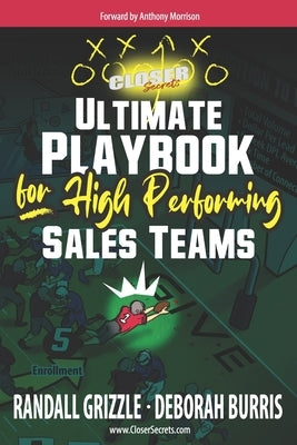 Closer Secret's The Ultimate Playbook for High Performing Sales Teams by Burris, Deborah