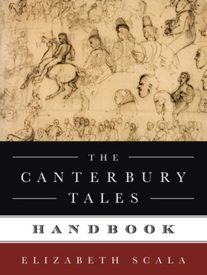 The Canterbury Tales Handbook by Scala, Elizabeth