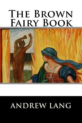 The Brown Fairy Book by Lang, Andrew