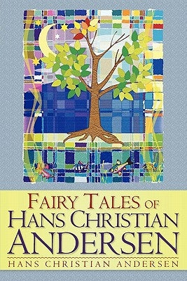 Fairy Tales of Hans Christian Andersen by Andersen, Hans Christian
