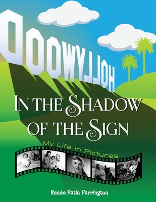 In the Shadow of the Sign - My Life in Pictures (color) by Farrington, Renee