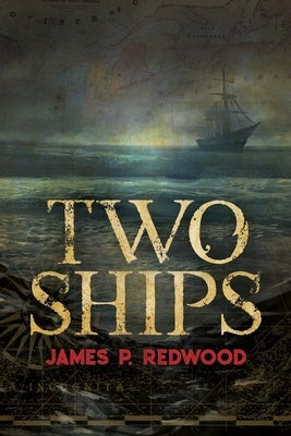 Two Ships by Redwood, James P.