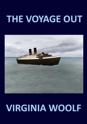 THE VOYAGE OUT Virginia Woolf by Woolf, Virginia