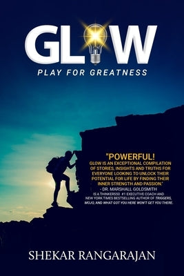 Glow: Play For Greatness by Rangarajan, Shekar