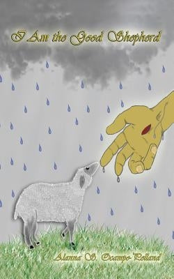I Am the Good Shepherd by Ocampo-Pelland, Alanna S.