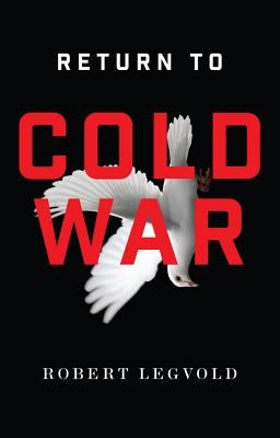 Return to Cold War by Legvold, Robert