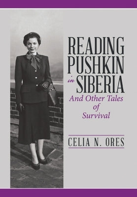 Reading Pushkin in Siberia by Ores, Celia N.