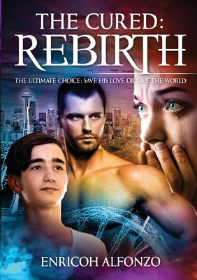 The Cured: Rebirth by Alfonzo, Enricoh