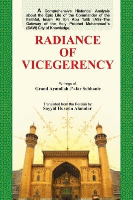 Radiance of Vicegerency by Alamdar, Sayyid Hussein