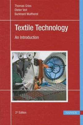 Textile Technology 2e: An Introduction by Gries, Thomas