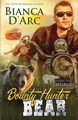 Bounty Hunter Bear: Crossroads by D'Arc, Bianca