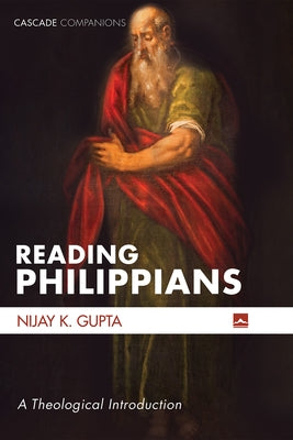 Reading Philippians by Gupta, Nijay K.