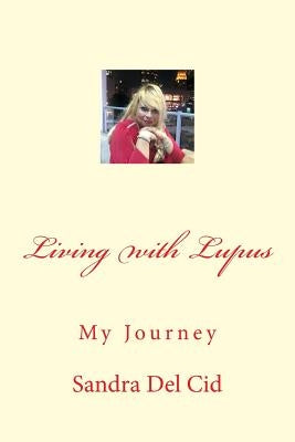 Living with Lupus by del Cid, Sandra