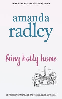 Bring Holly Home by Radley, Amanda