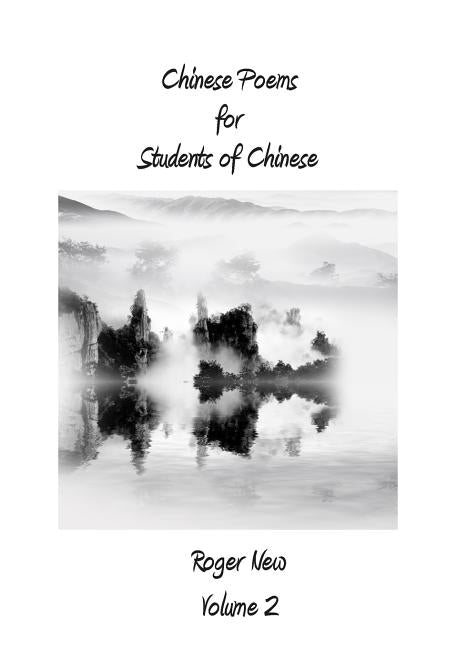 Chinese Poems for Students of Chinese: Volume 2 by Roger, New