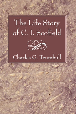 Life Story of C. I. Scofield by Trumbull, Charles Gallaudet