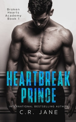 Heartbreak Prince: A Bully Romance by Jane, C. R.