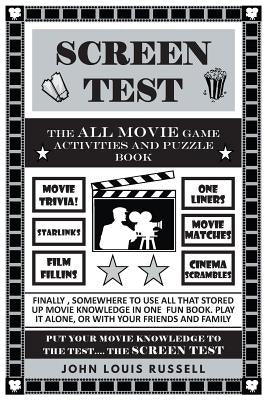 Screen Test: The All Movie Game Activities and Puzzle Book by Russell, John Louis
