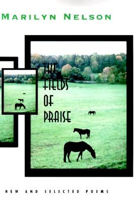 The Fields of Praise: New and Selected Poems by Nelson, Marilyn