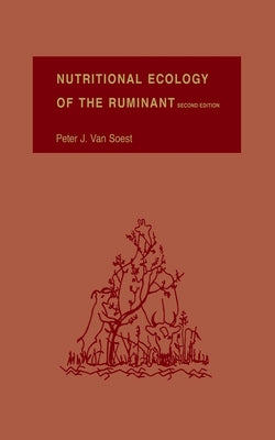 Nutritional Ecology of the Ruminant by Van Van Soest, Peter J.