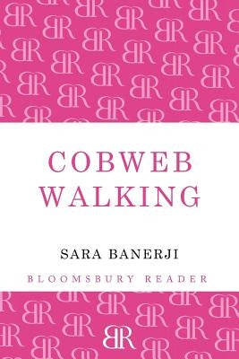 Cobweb Walking by Banerji, Sara