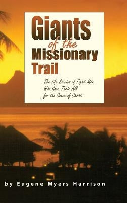 Giants of the Missionary Trail by Harrison, Eugene Myers
