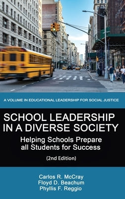 School Leadership in a Diverse Society: Helping Schools Prepare all Students for Success (2nd Edition) by McCray, Carlos