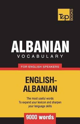 Albanian vocabulary for English speakers - 9000 words by Taranov, Andrey