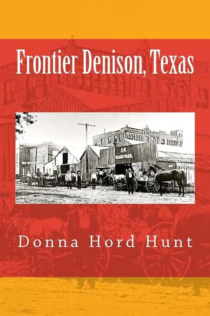 Frontier Denison, Texas by Bryant, Mavis Anne