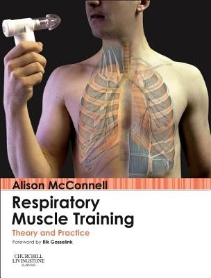 Respiratory Muscle Training: Theory and Practice by McConnell, Alison