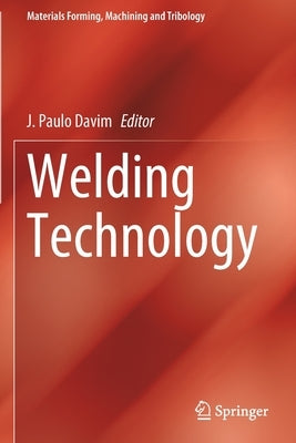 Welding Technology by Davim, J. Paulo