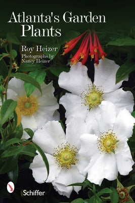 Atlanta's Garden Plants by Heizer, Roy