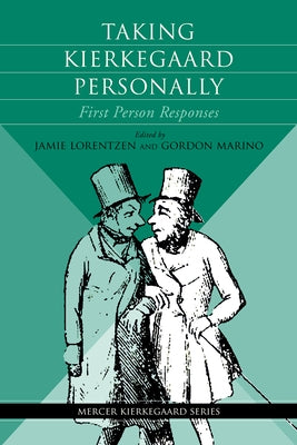 Taking Kierkegaard Personally: First Person Responses by Lorentzen, Jamie