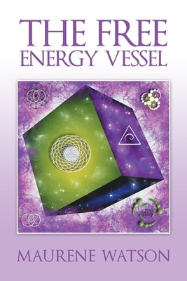 The Free Energy Vessel by Watson, Maurene