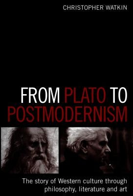 From Plato to Postmodernism by Watkin, Christopher
