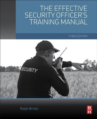 The Effective Security Officer's Training Manual by Brislin, Ralph