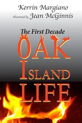 Oak Island Life: The First Decade by McGinnis, Jean D.