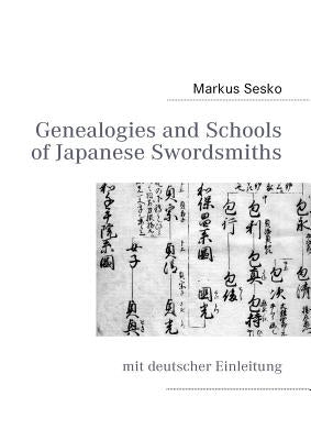Genealogies and Schools of Japanese Swordsmiths: mit deutscher Einleitung by Sesko, Markus