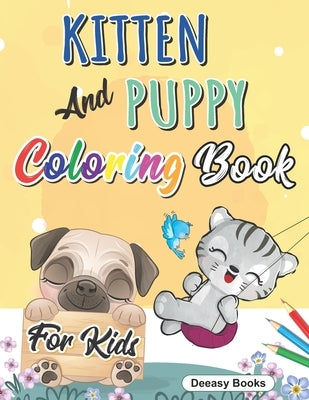 Kitten And Puppy Coloring Book for kids: Amazing Coloring Book for Kids, Age:3-8 by Books, Deeasy