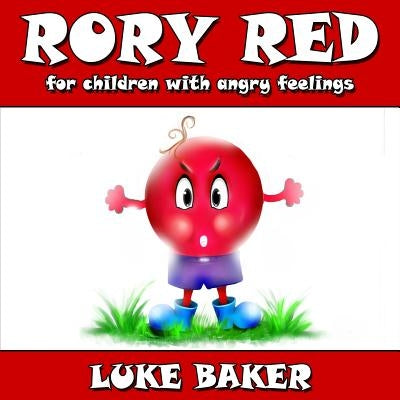 Rory Red: for children with angry feelings by Baker, Luke